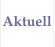 Aktuell