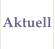 Aktuell