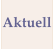 Aktuell