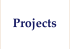 Projects