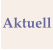 Aktuell