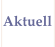 Aktuell