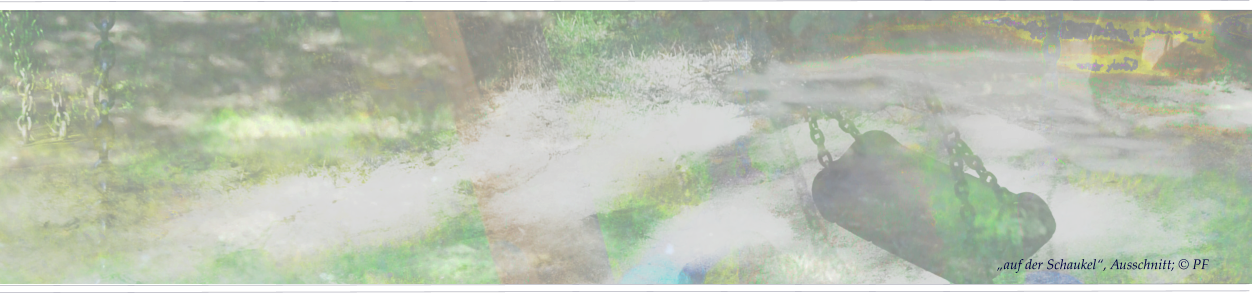 „auf der Schaukel“, Ausschnitt; © PF
