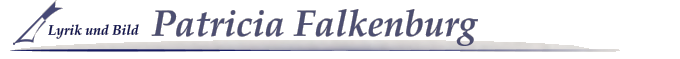 Lyrik und Bild Patricia Falkenburg